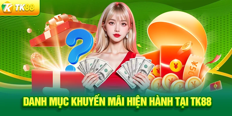 TK88 | Trang Chủ Nhà Cái Cá Cược Uy Tín 2026 | Link Vào Không Chặn Danh mục khuyến mãi hiện hành tại TK88